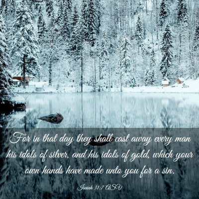 Picture 03 - Isaiah 31:7 ASV - For in that day they shall cast away every man - Bible Verse Picture