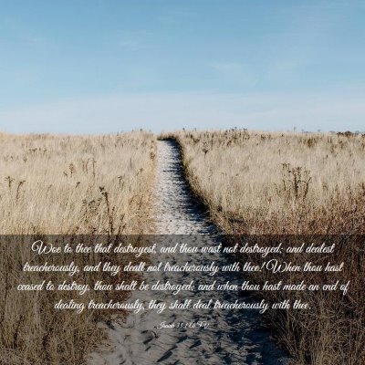 Picture 03 - Isaiah 33:1 ASV - Woe to thee that destroyest, and thou wast not - Bible Verse Picture
