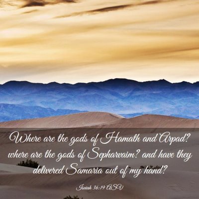 Picture 03 - Isaiah 36:19 ASV - Where are the gods of Hamath and Arpad? where are - Bible Verse Picture