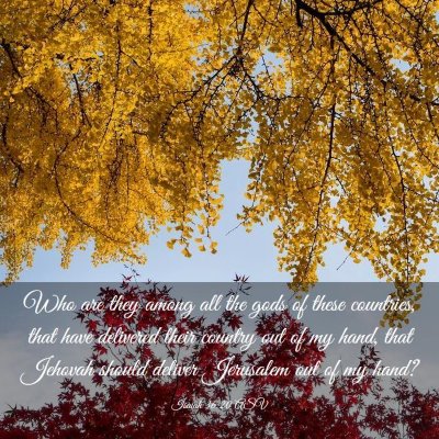 Picture 03 - Isaiah 36:20 ASV - Who are they among all the gods of these - Bible Verse Picture