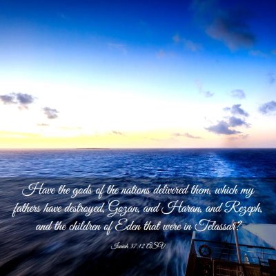 Picture 03 - Isaiah 37:12 ASV - Have the gods of the nations delivered them, - Bible Verse Picture
