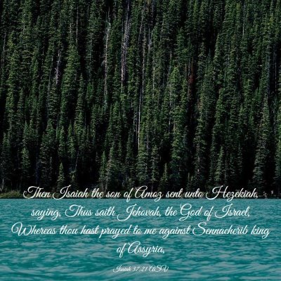 Picture 03 - Isaiah 37:21 ASV - Then Isaiah the son of Amoz sent unto Hezekiah, - Bible Verse Picture