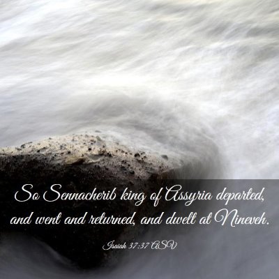 Picture 03 - Isaiah 37:37 ASV - So Sennacherib king of Assyria departed, and went - Bible Verse Picture