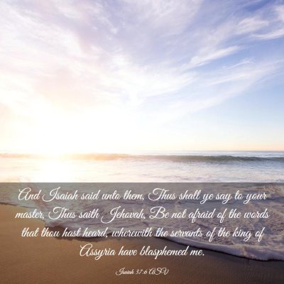 Picture 03 - Isaiah 37:6 ASV - And Isaiah said unto them, Thus shall ye say to - Bible Verse Picture