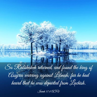 Picture 03 - Isaiah 37:8 ASV - So Rabshakeh returned, and found the king of - Bible Verse Picture
