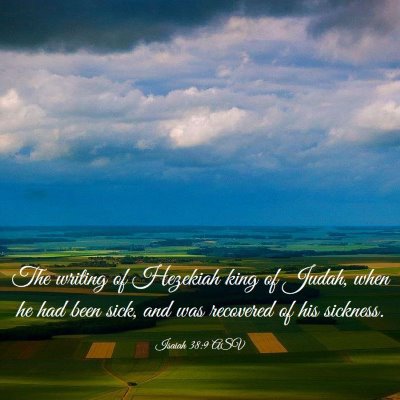 Picture 03 - Isaiah 38:9 ASV - The writing of Hezekiah king of Judah, when he - Bible Verse Picture