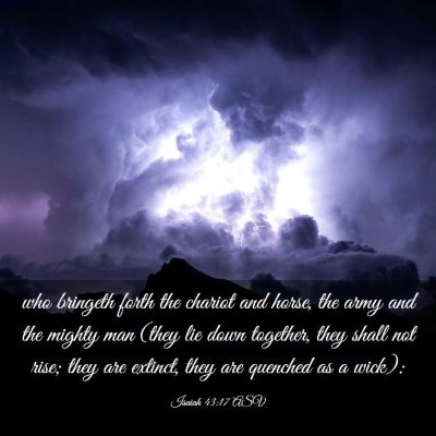 Picture 03 - Isaiah 43:17 ASV - who bringeth forth the chariot and horse, the - Bible Verse Picture