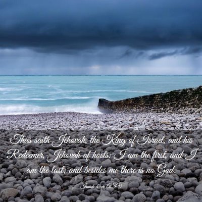 Picture 03 - Isaiah 44:6 ASV - Thus saith Jehovah, the King of Israel, and his - Bible Verse Picture