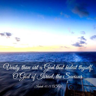 Picture 03 - Isaiah 45:15 ASV - Verily thou art a God that hidest thyself, O God - Bible Verse Picture