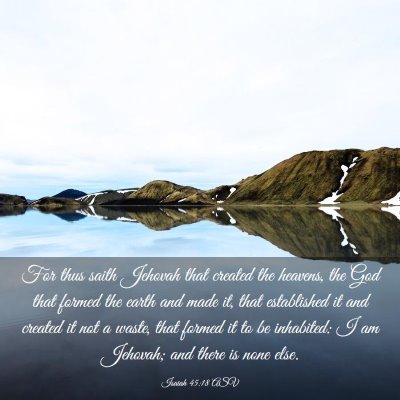Picture 03 - Isaiah 45:18 ASV - For thus saith Jehovah that created the heavens, - Bible Verse Picture