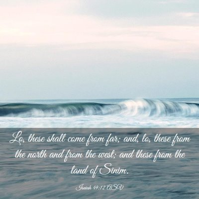 Picture 03 - Isaiah 49:12 ASV - Lo, these shall come from far; and, lo, these - Bible Verse Picture