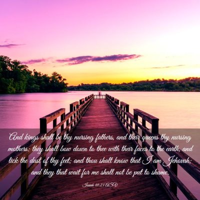 Picture 03 - Isaiah 49:23 ASV - And kings shall be thy nursing fathers, and their - Bible Verse Picture