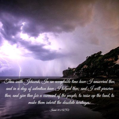 Picture 03 - Isaiah 49:8 ASV - Thus saith Jehovah, In an acceptable time have I - Bible Verse Picture