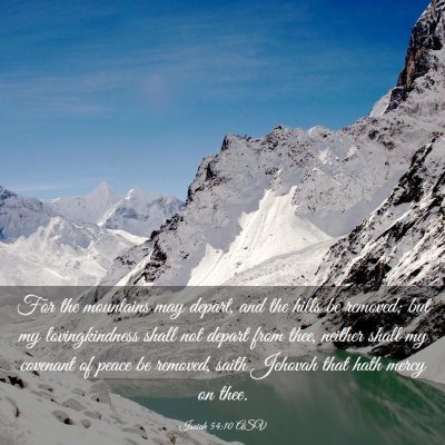 Picture 03 - Isaiah 54:10 ASV - For the mountains may depart, and the hills be - Bible Verse Picture