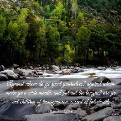 Picture 03 - Isaiah 57:4 ASV - Against whom do ye sport yourselves? against whom - Bible Verse Picture