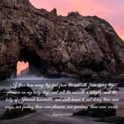 Picture 03 - Isaiah 58:13 ASV - If thou turn away thy foot from the sabbath, from - Bible Verse Picture