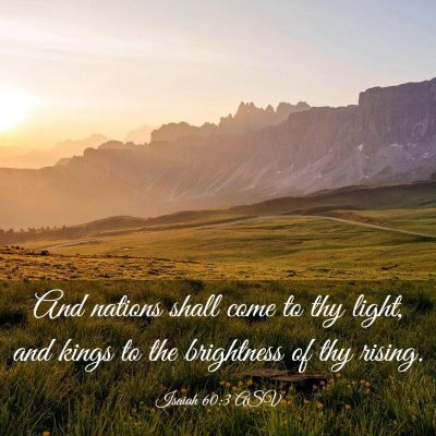 Picture 03 - Isaiah 60:3 ASV - And nations shall come to thy light, and kings to - Bible Verse Picture