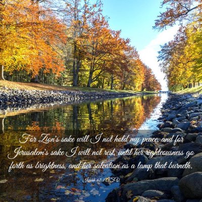 Picture 03 - Isaiah 62:1 ASV - For Zion's sake will I not hold my peace, and for - Bible Verse Picture
