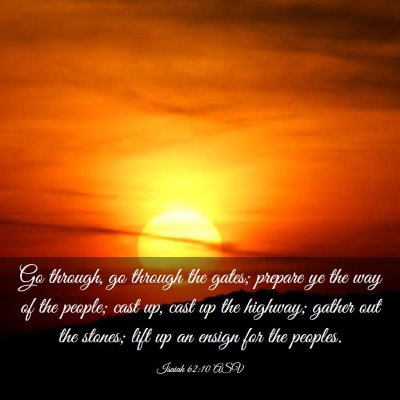Picture 03 - Isaiah 62:10 ASV - Go through, go through the gates; prepare ye the - Bible Verse Picture