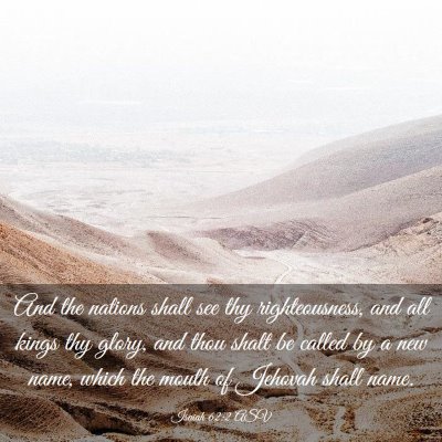 Picture 03 - Isaiah 62:2 ASV - And the nations shall see thy righteousness, and - Bible Verse Picture