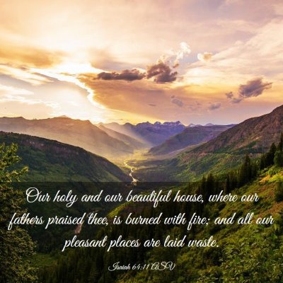 Picture 03 - Isaiah 64:11 ASV - Our holy and our beautiful house, where our - Bible Verse Picture