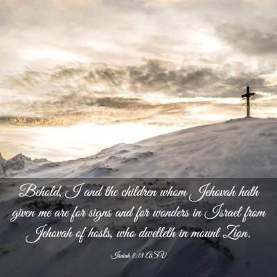 Picture 03 - Isaiah 8:18 ASV - Behold, I and the children whom Jehovah hath - Bible Verse Picture