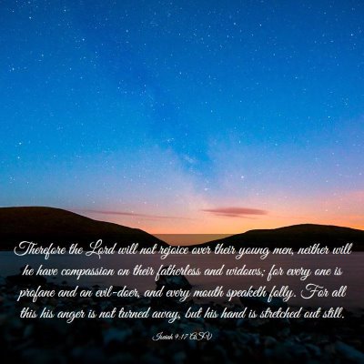 Picture 03 - Isaiah 9:17 ASV - Therefore the Lord will not rejoice over their - Bible Verse Picture