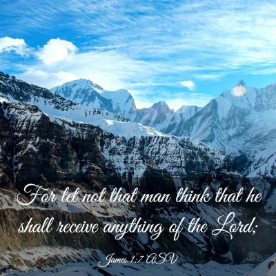 Picture 03 - James 1:7 ASV - For let not that man think that he shall receive - Bible Verse Picture