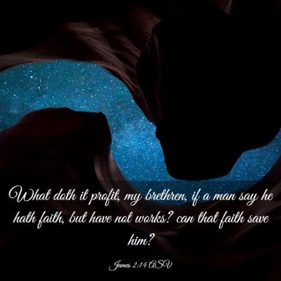 Picture 03 - James 2:14 ASV - What doth it profit, my brethren, if a man say he - Bible Verse Picture