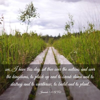 Picture 03 - Jeremiah 1:10 ASV - see, I have this day set thee over the nations - Bible Verse Picture