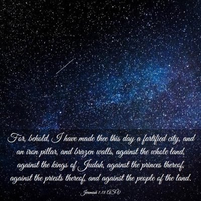 Picture 03 - Jeremiah 1:18 ASV - For, behold, I have made thee this day a - Bible Verse Picture