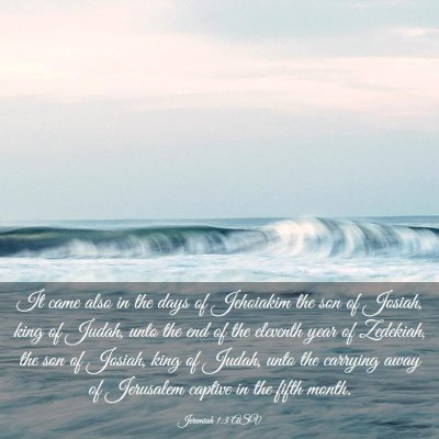 Picture 03 - Jeremiah 1:3 ASV - It came also in the days of Jehoiakim the son of - Bible Verse Picture
