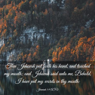 Picture 03 - Jeremiah 1:9 ASV - Then Jehovah put forth his hand, and touched my - Bible Verse Picture
