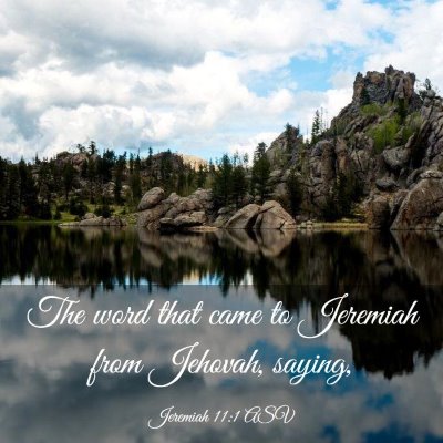 Picture 03 - Jeremiah 11:1 ASV - The word that came to Jeremiah from Jehovah, - Bible Verse Picture
