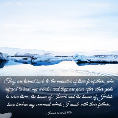 Picture 03 - Jeremiah 11:10 ASV - They are turned back to the iniquities of their - Bible Verse Picture