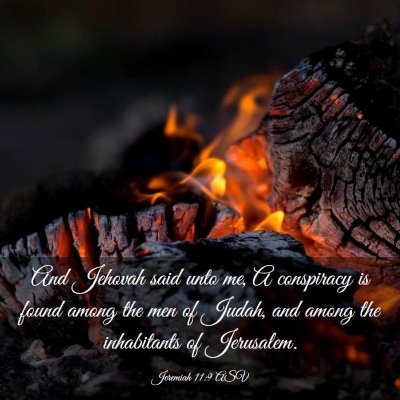 Picture 03 - Jeremiah 11:9 ASV - And Jehovah said unto me, A conspiracy is found - Bible Verse Picture