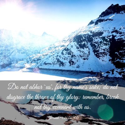 Picture 03 - Jeremiah 14:21 ASV - Do not abhor `us', for thy name's sake; do not - Bible Verse Picture