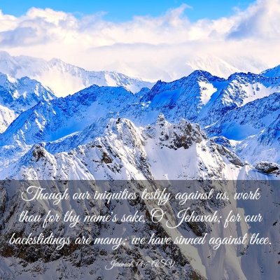 Picture 03 - Jeremiah 14:7 ASV - Though our iniquities testify against us, work - Bible Verse Picture