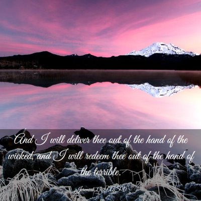 Picture 03 - Jeremiah 15:21 ASV - And I will deliver thee out of the hand of the - Bible Verse Picture
