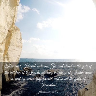 Picture 03 - Jeremiah 17:19 ASV - Thus said Jehovah unto me: Go, and stand in the - Bible Verse Picture