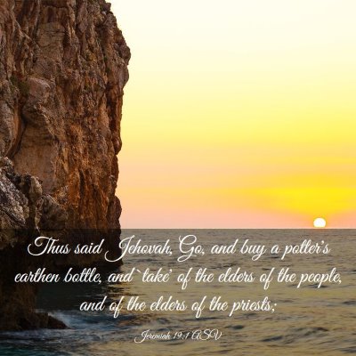 Picture 03 - Jeremiah 19:1 ASV - Thus said Jehovah, Go, and buy a potter's earthen - Bible Verse Picture