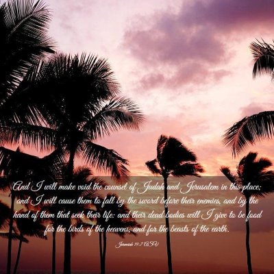 Picture 03 - Jeremiah 19:7 ASV - And I will make void the counsel of Judah and - Bible Verse Picture