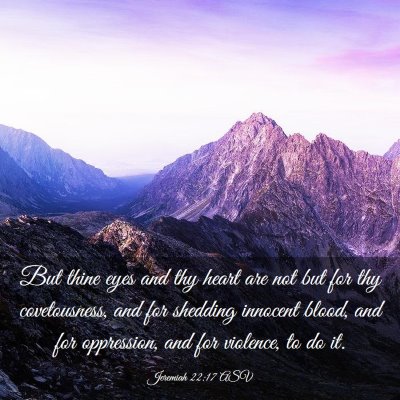 Picture 03 - Jeremiah 22:17 ASV - But thine eyes and thy heart are not but for thy - Bible Verse Picture