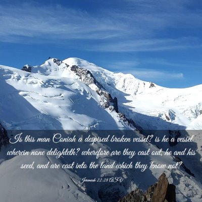 Picture 03 - Jeremiah 22:28 ASV - Is this man Coniah a despised broken vessel? is - Bible Verse Picture