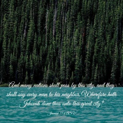 Picture 03 - Jeremiah 22:8 ASV - And many nations shall pass by this city, and - Bible Verse Picture