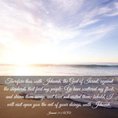 Picture 03 - Jeremiah 23:2 ASV - Therefore thus saith Jehovah, the God of Israel, - Bible Verse Picture