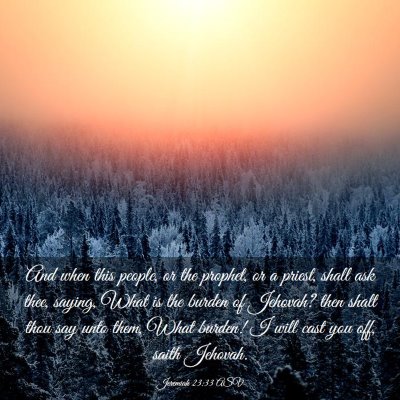 Picture 03 - Jeremiah 23:33 ASV - And when this people, or the prophet, or a - Bible Verse Picture