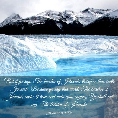 Picture 03 - Jeremiah 23:38 ASV - But if ye say, The burden of Jehovah; therefore - Bible Verse Picture