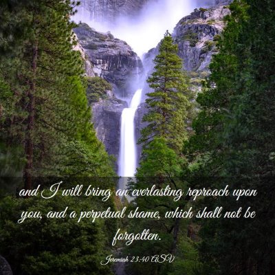 Picture 03 - Jeremiah 23:40 ASV - and I will bring an everlasting reproach upon - Bible Verse Picture