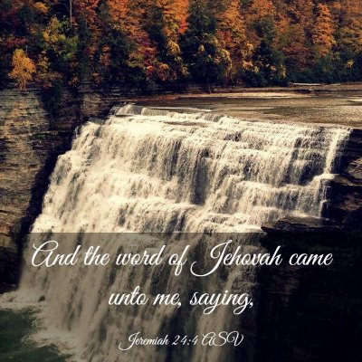 Picture 03 - Jeremiah 24:4 ASV - And the word of Jehovah came unto me, - Bible Verse Picture